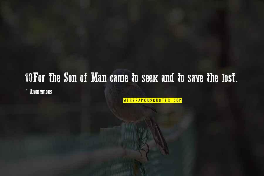 Shnier Connect Quotes By Anonymous: 10For the Son of Man came to seek