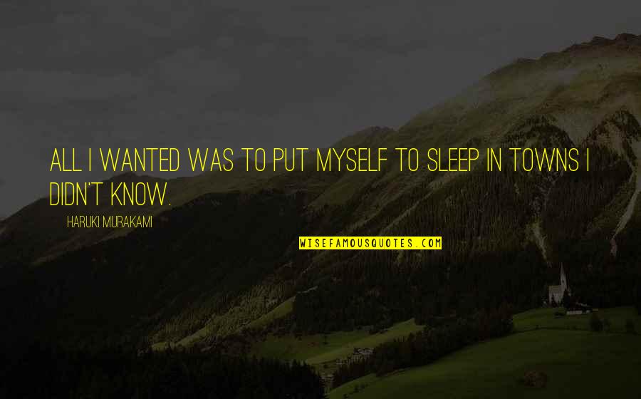 Sho Minazuki Win Quotes By Haruki Murakami: All I wanted was to put myself to