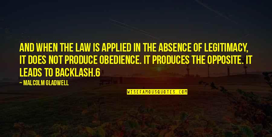 Sho Nuff Quotes By Malcolm Gladwell: And when the law is applied in the