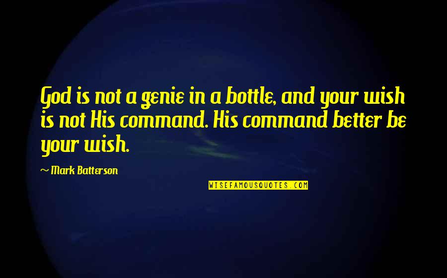 Sho Nuff Shogun Quotes By Mark Batterson: God is not a genie in a bottle,