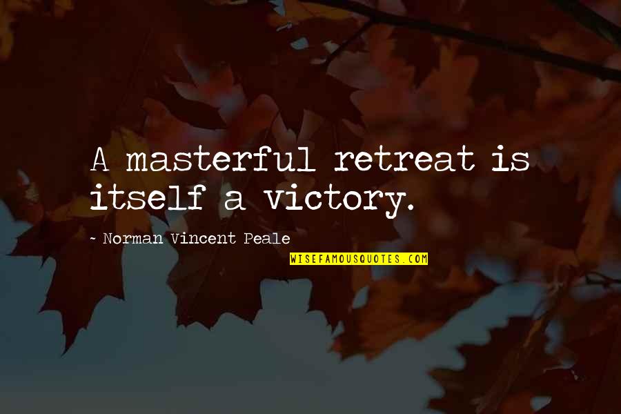 Shoal Quotes By Norman Vincent Peale: A masterful retreat is itself a victory.