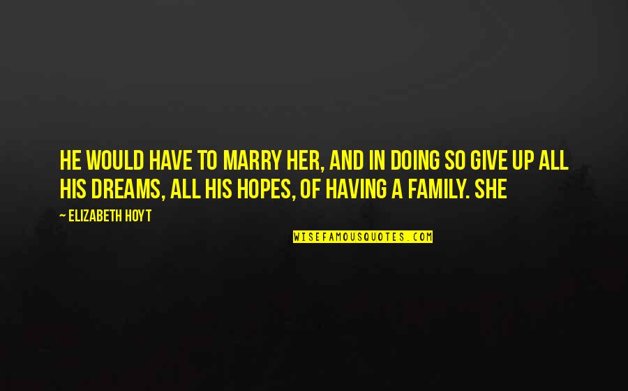 Shobhaa Des New Book Quotes By Elizabeth Hoyt: He would have to marry her, and in Shobhaa Des New Book Quotes By Elizabeth Hoyt: He would have to marry her, and in