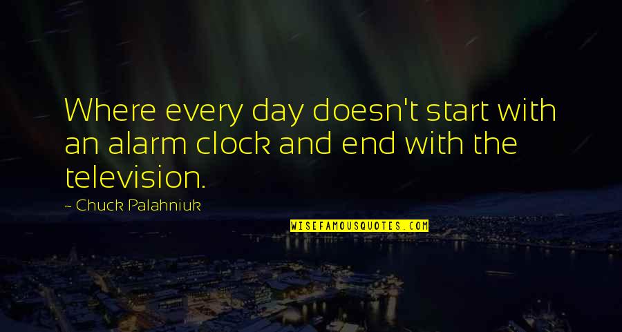 Shobhit Rastogi Quotes By Chuck Palahniuk: Where every day doesn't start with an alarm