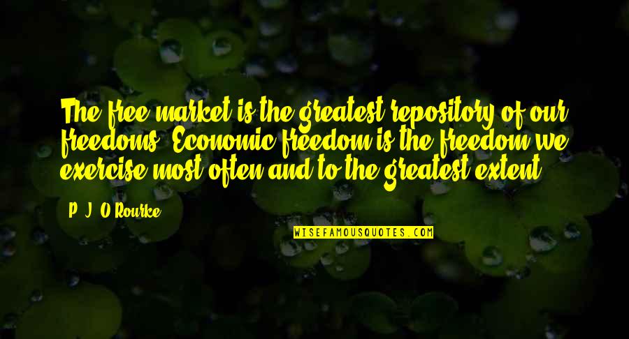 Shobhit Rastogi Quotes By P. J. O'Rourke: The free market is the greatest repository of Shobhit Rastogi Quotes By P. J. O'Rourke: The free market is the greatest repository of