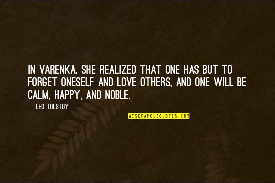 Shobhna Samarth Quotes By Leo Tolstoy: In Varenka, she realized that one has but Shobhna Samarth Quotes By Leo Tolstoy: In Varenka, she realized that one has but