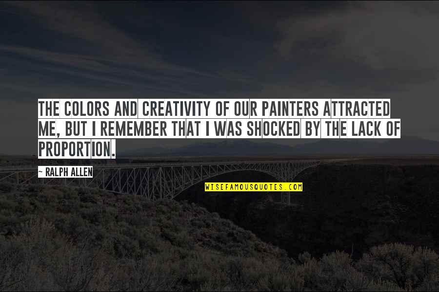 Shocked Quotes By Ralph Allen: The colors and creativity of our painters attracted