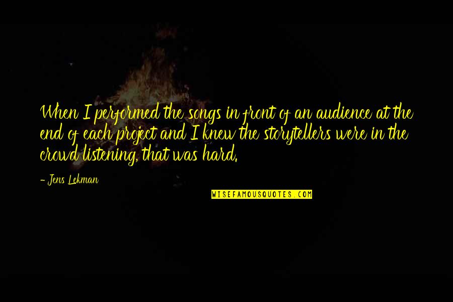 Shoddiest Quotes By Jens Lekman: When I performed the songs in front of Shoddiest Quotes By Jens Lekman: When I performed the songs in front of