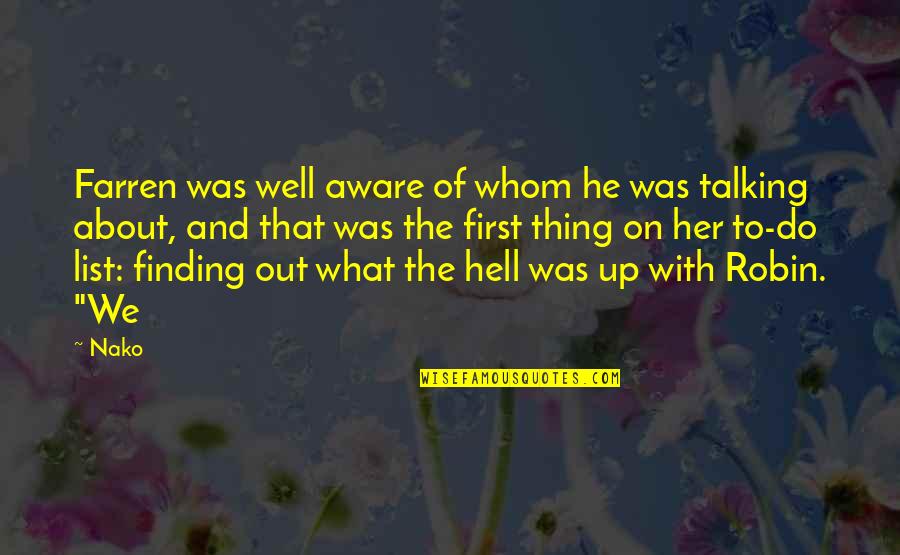 Shoebridge And Co Quotes By Nako: Farren was well aware of whom he was Shoebridge And Co Quotes By Nako: Farren was well aware of whom he was