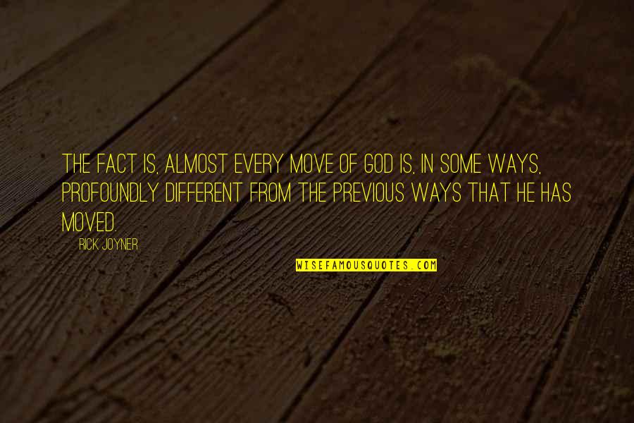 Shoeless Joe Jackson Book Quotes By Rick Joyner: The fact is, almost every move of God Shoeless Joe Jackson Book Quotes By Rick Joyner: The fact is, almost every move of God
