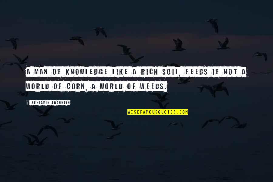 Shoelettes Quotes By Benjamin Franklin: A Man of Knowledge like a rich Soil, Shoelettes Quotes By Benjamin Franklin: A Man of Knowledge like a rich Soil,