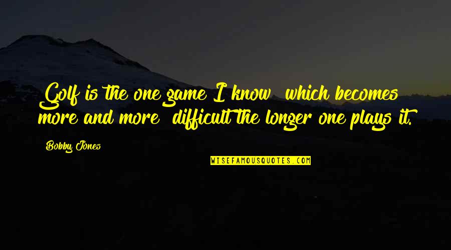 Shoelettes Quotes By Bobby Jones: Golf is the one game I know which Shoelettes Quotes By Bobby Jones: Golf is the one game I know which