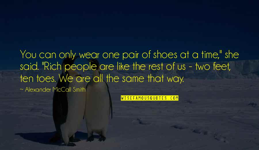 Shoes And Feet Quotes By Alexander McCall Smith: You can only wear one pair of shoes