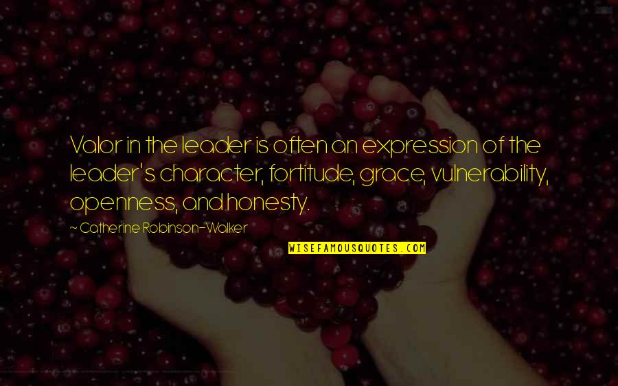 Shoestring Quotes By Catherine Robinson-Walker: Valor in the leader is often an expression Shoestring Quotes By Catherine Robinson-Walker: Valor in the leader is often an expression