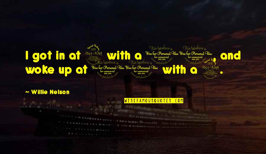 Shogun Quotes By Willie Nelson: I got in at 2 with a 10, Shogun Quotes By Willie Nelson: I got in at 2 with a 10,