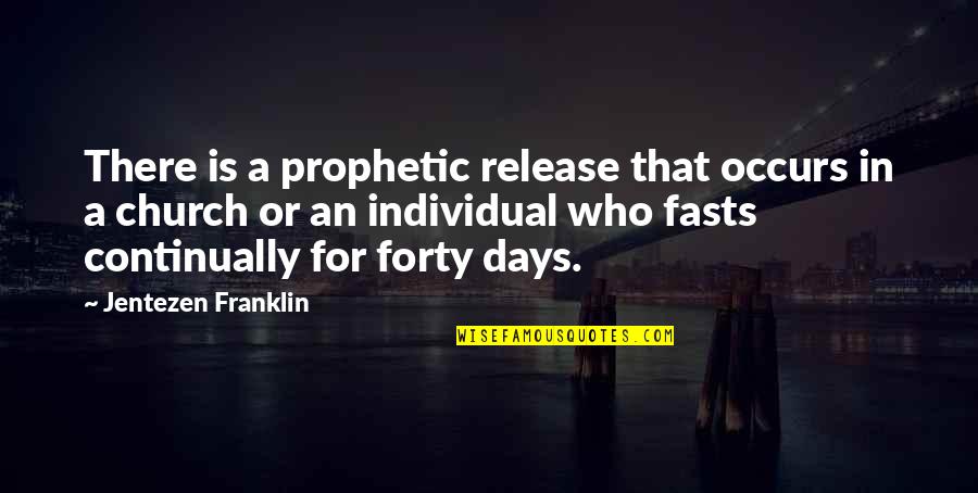 Shoji Doors Quotes By Jentezen Franklin: There is a prophetic release that occurs in