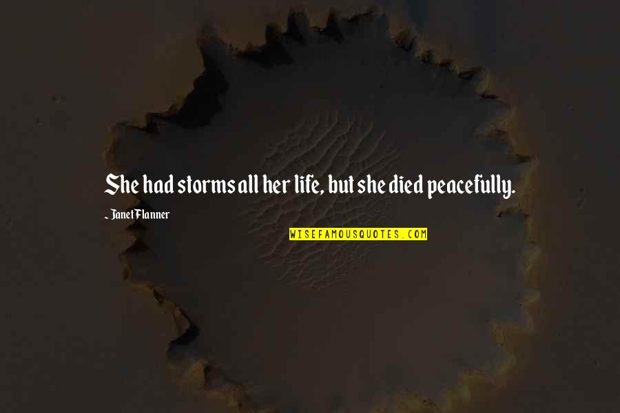 Shokaku Quotes By Janet Flanner: She had storms all her life, but she