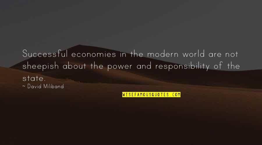 Shokufeh Kavani Quotes By David Miliband: Successful economies in the modern world are not