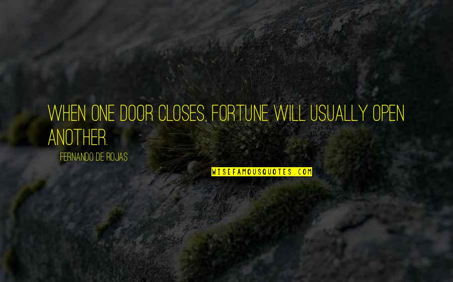 Sholat Malam Quotes By Fernando De Rojas: When one door closes, fortune will usually open