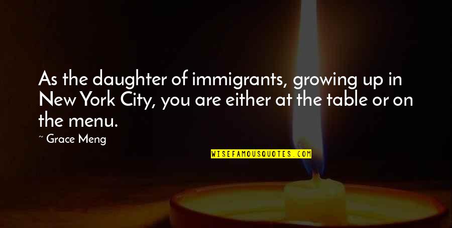 Sholay 1975 Quotes By Grace Meng: As the daughter of immigrants, growing up in