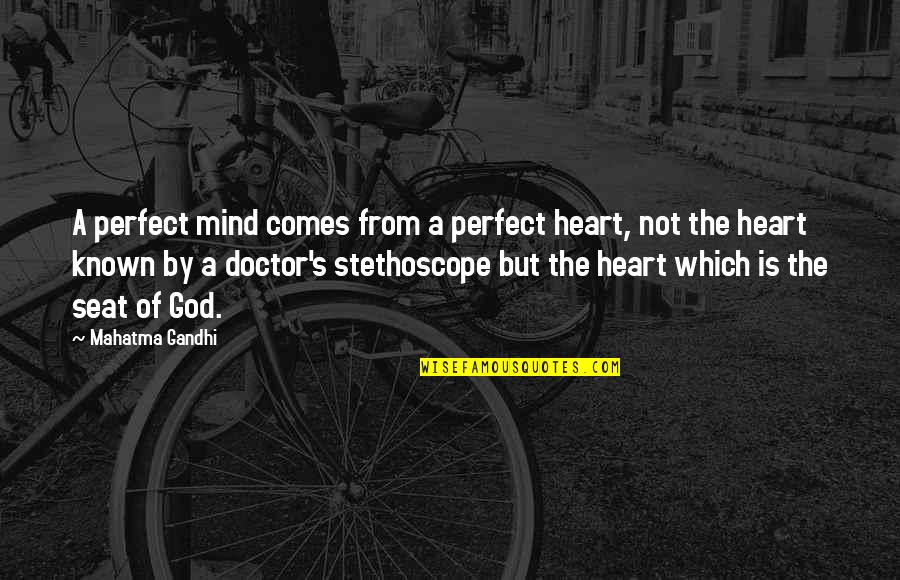 Sholey Movie Quotes By Mahatma Gandhi: A perfect mind comes from a perfect heart,