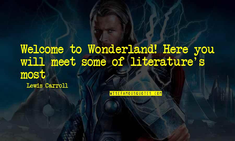 Shondalia White Actor Quotes By Lewis Carroll: Welcome to Wonderland! Here you will meet some