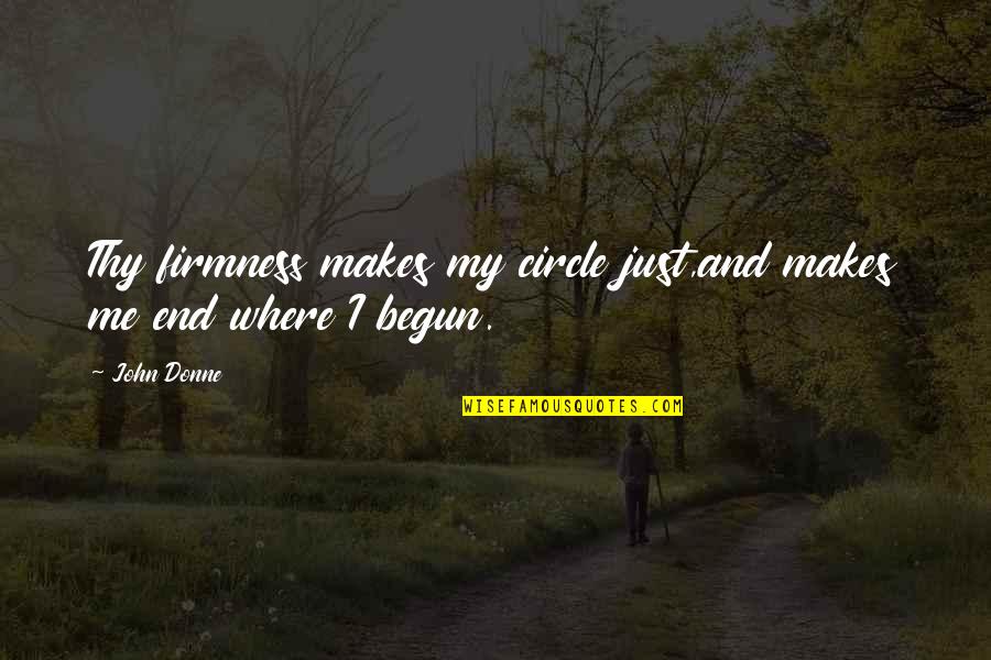 Shontelle Sparkles Quotes By John Donne: Thy firmness makes my circle just,and makes me