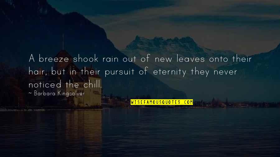 Shook Quotes By Barbara Kingsolver: A breeze shook rain out of new leaves Shook Quotes By Barbara Kingsolver: A breeze shook rain out of new leaves