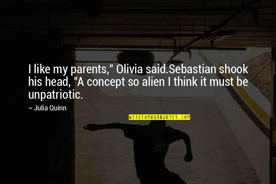 Shook Quotes By Julia Quinn: I like my parents," Olivia said.Sebastian shook his