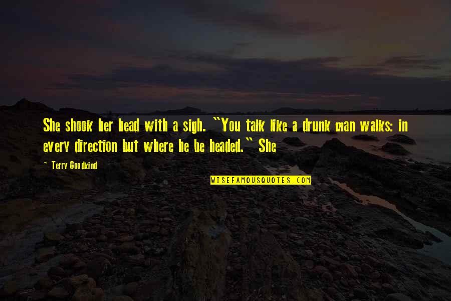 Shook Quotes By Terry Goodkind: She shook her head with a sigh. "You Shook Quotes By Terry Goodkind: She shook her head with a sigh. "You