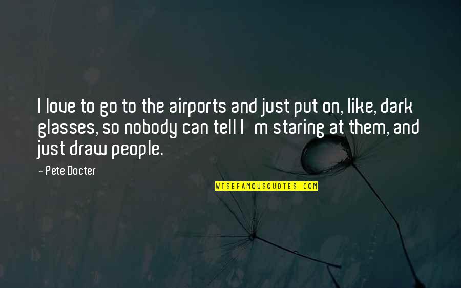 Shootaround Webtoon Quotes By Pete Docter: I love to go to the airports and Shootaround Webtoon Quotes By Pete Docter: I love to go to the airports and