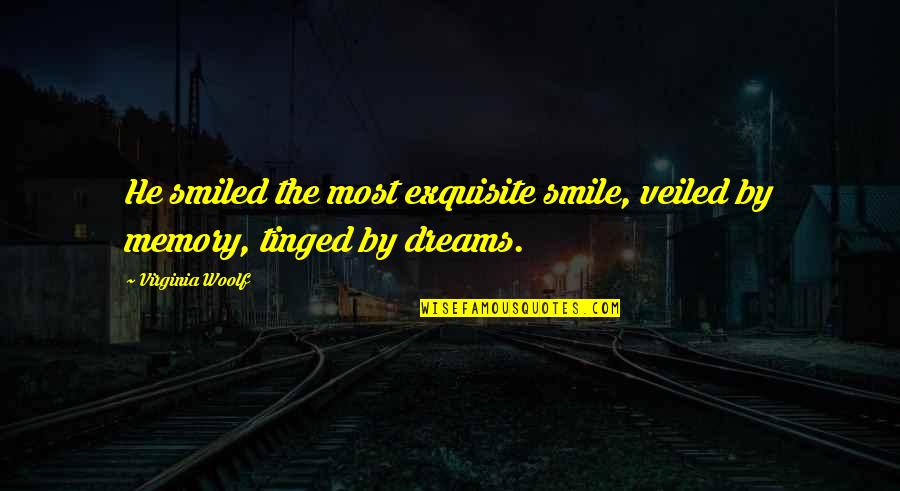 Shooting Gallery Movie Quotes By Virginia Woolf: He smiled the most exquisite smile, veiled by