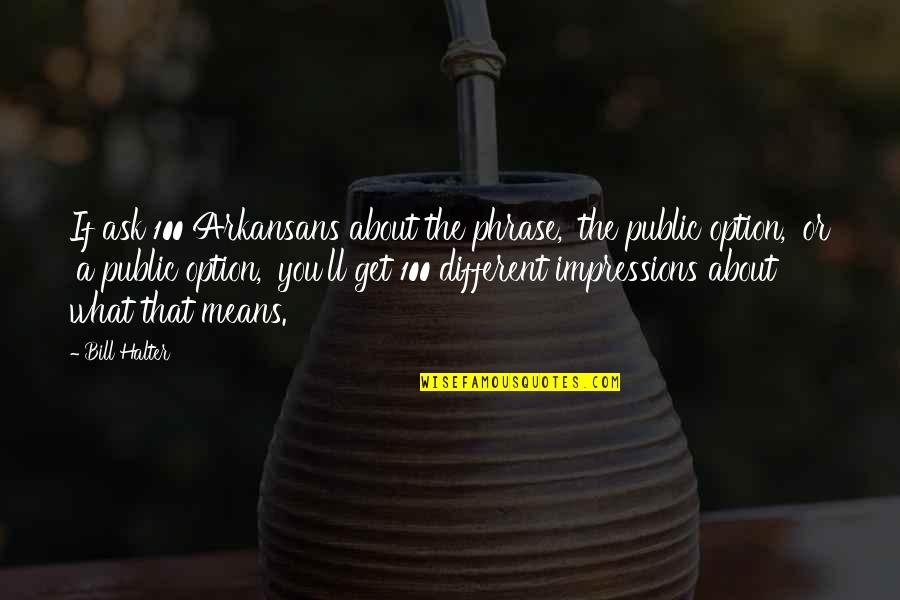 Shooting Star And Love Quotes By Bill Halter: If ask 100 Arkansans about the phrase, 'the