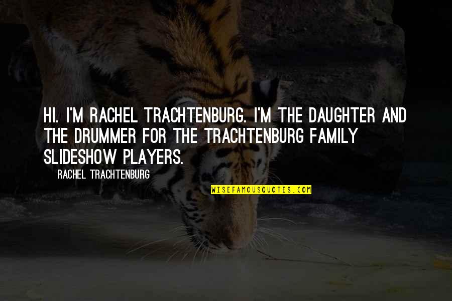 Shooting Training Quotes By Rachel Trachtenburg: Hi. I'm Rachel Trachtenburg. I'm the daughter and