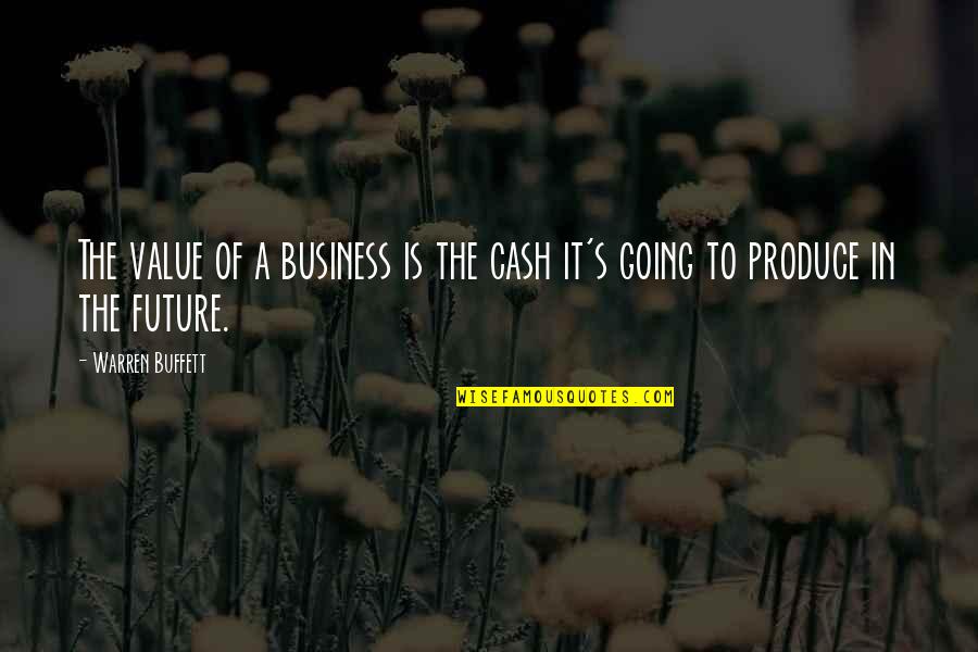 Shooting Training Quotes By Warren Buffett: The value of a business is the cash