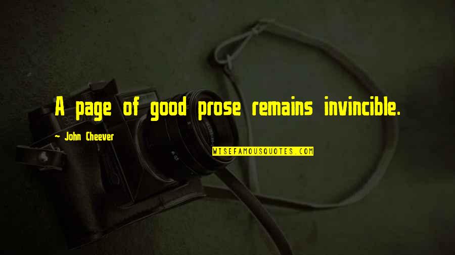 Shootout For Soldiers Quotes By John Cheever: A page of good prose remains invincible. Shootout For Soldiers Quotes By John Cheever: A page of good prose remains invincible.