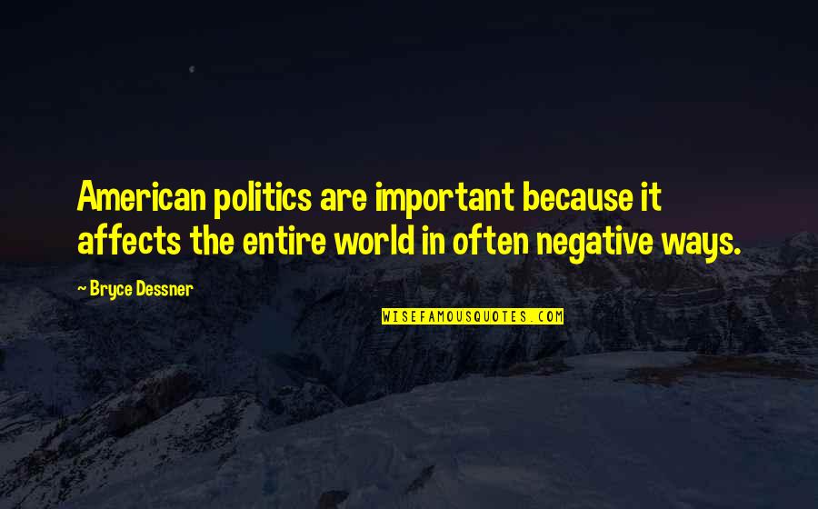 Shop Fronts For Sale Quotes By Bryce Dessner: American politics are important because it affects the