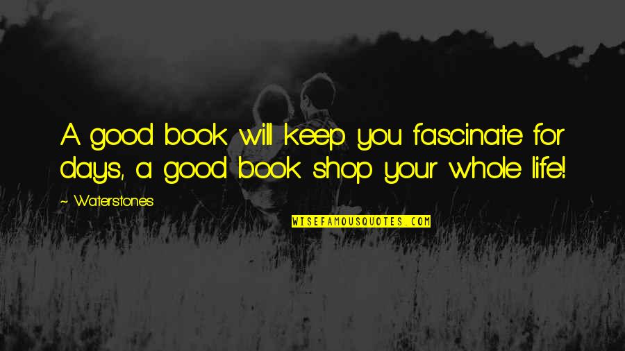 Shop Now Quotes By Waterstones: A good book will keep you fascinate for