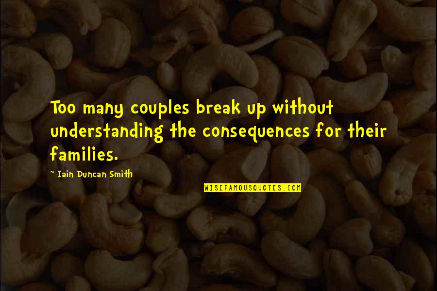 Shop Windows In The 1800s Quotes By Iain Duncan Smith: Too many couples break up without understanding the Shop Windows In The 1800s Quotes By Iain Duncan Smith: Too many couples break up without understanding the