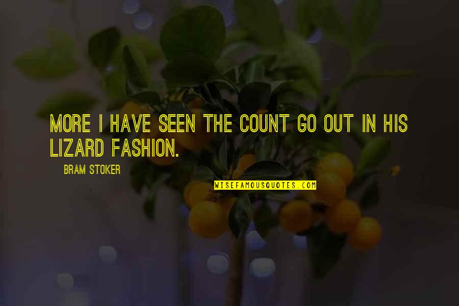 Shopbop Shoes Quotes By Bram Stoker: more I have seen the count go out