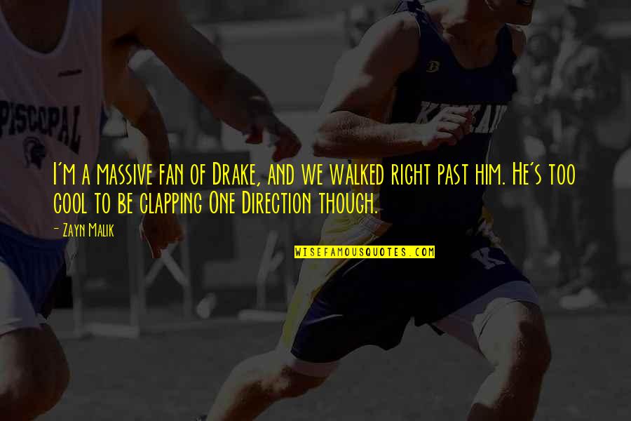 Shopkeep Pos Quotes By Zayn Malik: I'm a massive fan of Drake, and we Shopkeep Pos Quotes By Zayn Malik: I'm a massive fan of Drake, and we