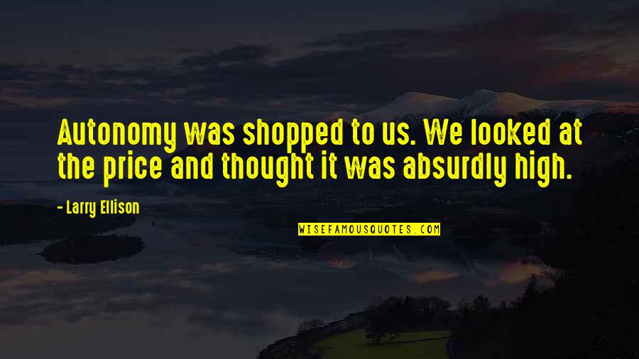 Shopped Quotes By Larry Ellison: Autonomy was shopped to us. We looked at