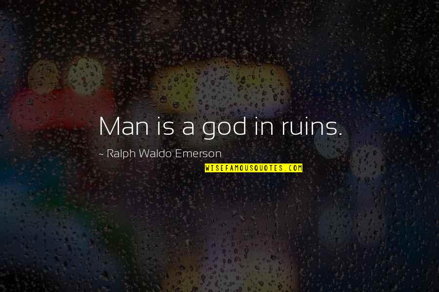 Shopping Addict Quotes By Ralph Waldo Emerson: Man is a god in ruins. Shopping Addict Quotes By Ralph Waldo Emerson: Man is a god in ruins.