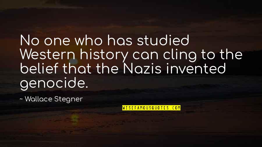 Shopping And Happiness Quotes By Wallace Stegner: No one who has studied Western history can