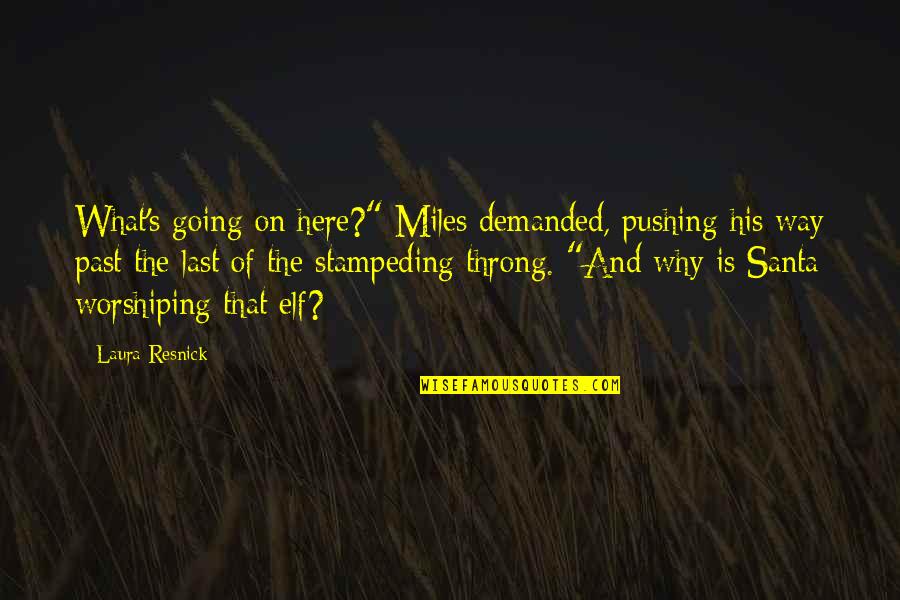 Shopping For Christmas Quotes By Laura Resnick: What's going on here?" Miles demanded, pushing his