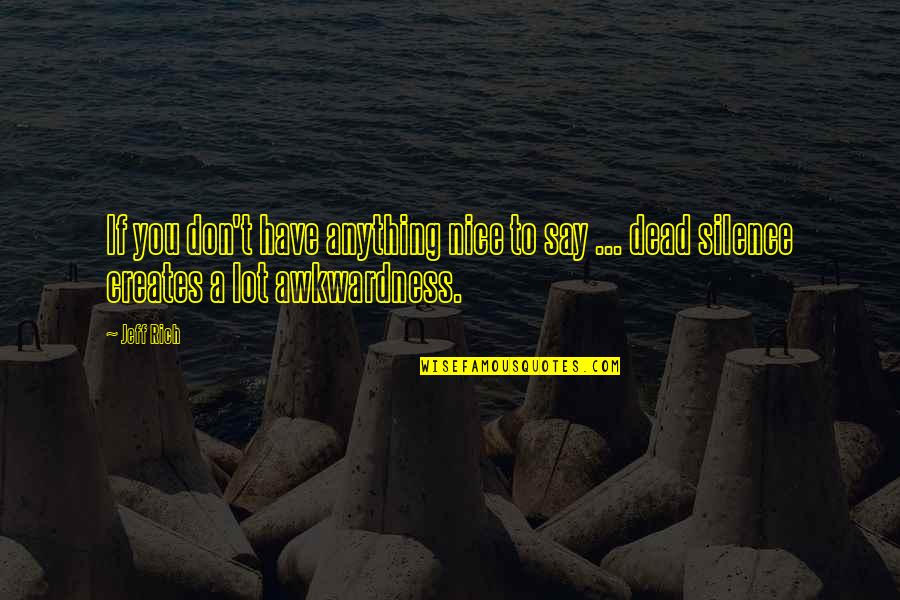Shopping Jokes Quotes By Jeff Rich: If you don't have anything nice to say