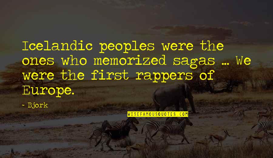 Shopping With Your Daughter Quotes By Bjork: Icelandic peoples were the ones who memorized sagas Shopping With Your Daughter Quotes By Bjork: Icelandic peoples were the ones who memorized sagas