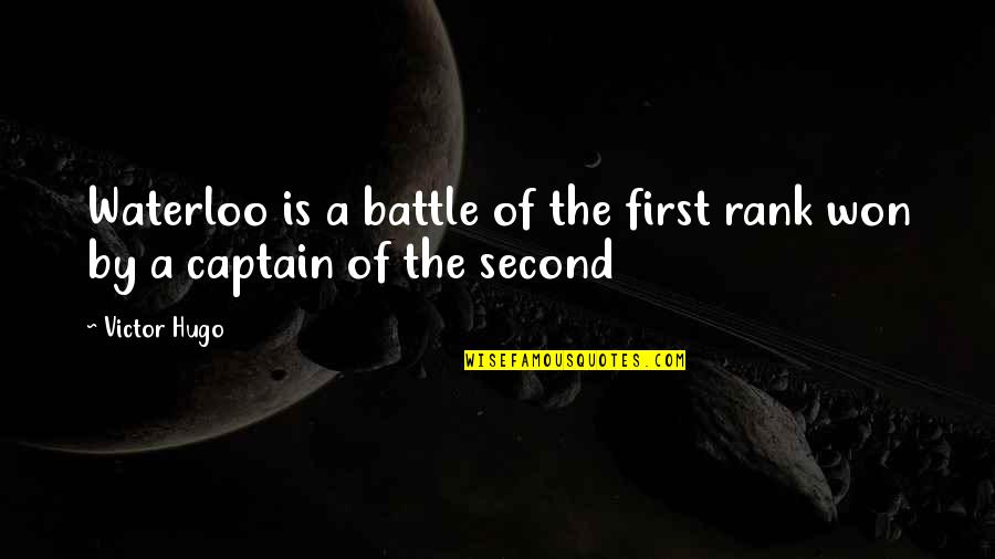 Shopwindow Quotes By Victor Hugo: Waterloo is a battle of the first rank