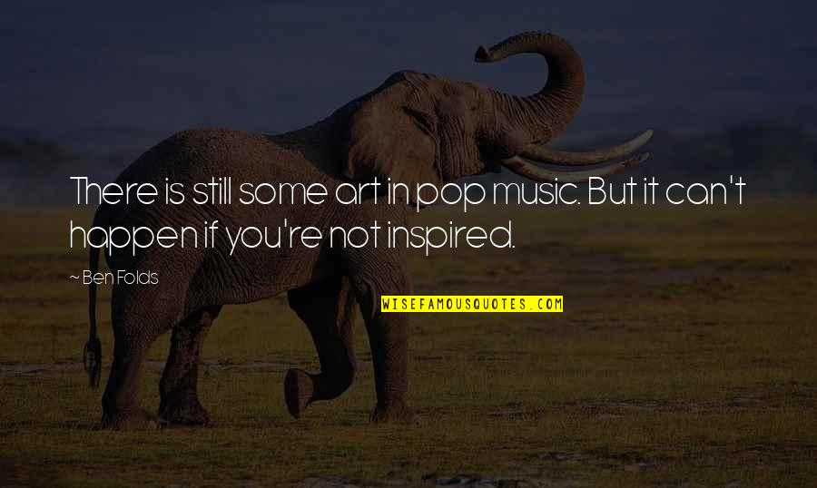 Shoreman Cuff Quotes By Ben Folds: There is still some art in pop music.