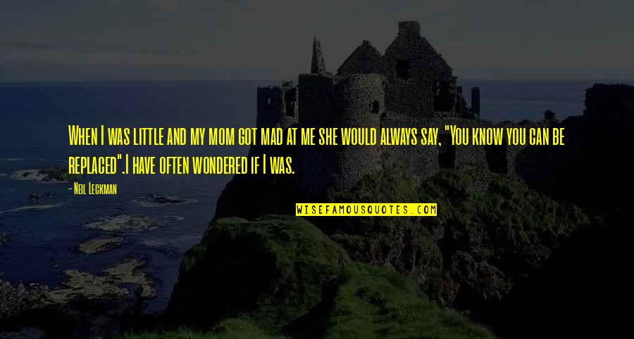 Shores And More Real Estate Quotes By Neil Leckman: When I was little and my mom got