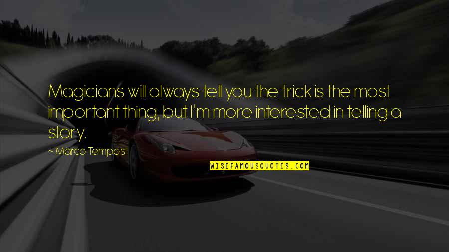 Short 1 Line Motivational Quotes By Marco Tempest: Magicians will always tell you the trick is